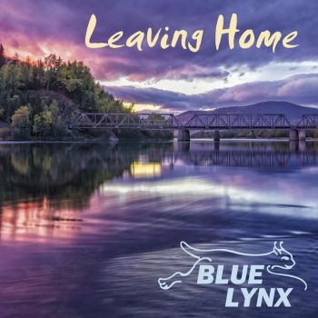 Blue Lynx - Leaving Home (2016) Album Info