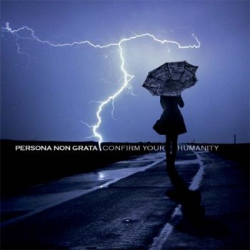 Persona Non Grata - Confirm Your Humanity (2016) Album Info