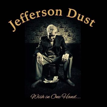 Jefferson Dust - Wish In One Hand... (2016)