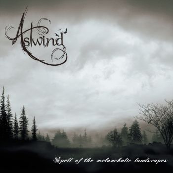Astwind - Spell Of The Melancholic Landscapes (2016) Album Info