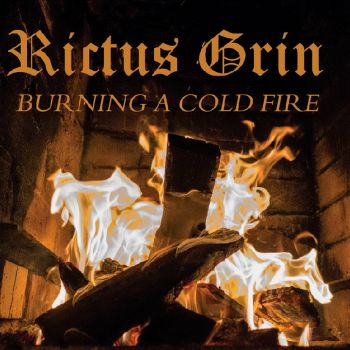 Rictus Grin - Burning A Cold Fire (2016) Album Info