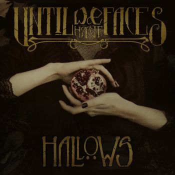 Until We Have Faces - Hallows (2016) Album Info