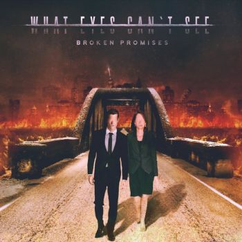 What Eyes Can't See - Broken Promises (2016) Album Info