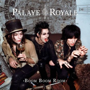 Palaye Royale - Boom Boom Room: Side A (2016) Album Info