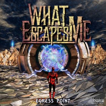 What Escapes Me - Egress Point (2016) Album Info