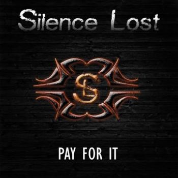 Silence Lost - Pay For It (2016) Album Info