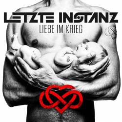 Letzte Instanz - Liebe im Krieg (2016) Album Info