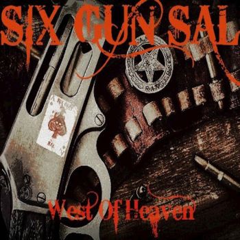 Six Gun Sal - West Of Heaven (2016) Album Info