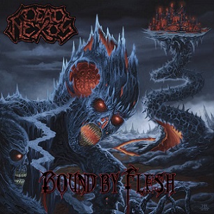Dead Nexus - Bound by Flesh (2016) Album Info