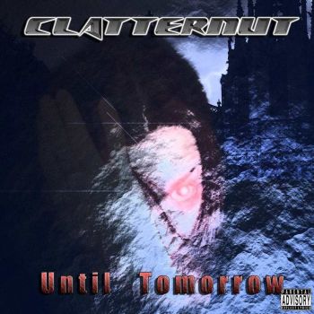 Clatternut - Until Tomorrow (2016)