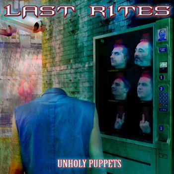 Last Rites - Unholy Puppets (2016) Album Info