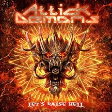 Attick Demons - Lets Raise Hell (2016) Album Info