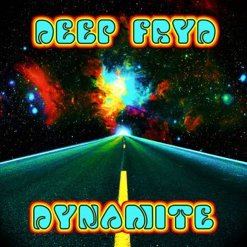 Deep Fryd Dynamite - Deep Fryd Dynamite (2016) Album Info