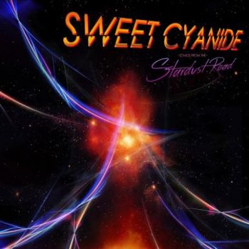 Sweet Cyanide - Songs From the Stardust Road (2016) Album Info