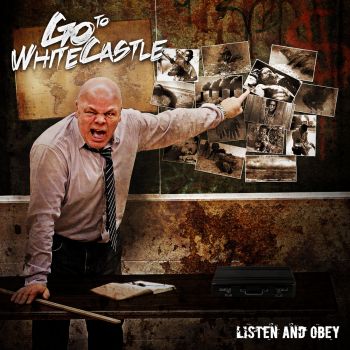 Go To Whitecastle - Listen And Obey (2016) Album Info