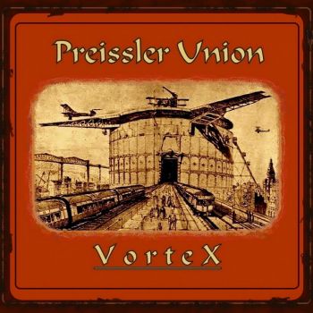 Preissler Union - VorteX (2016) Album Info
