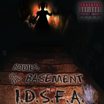 I.D.S.F.A. - Bodies In The Basement (2016) Album Info