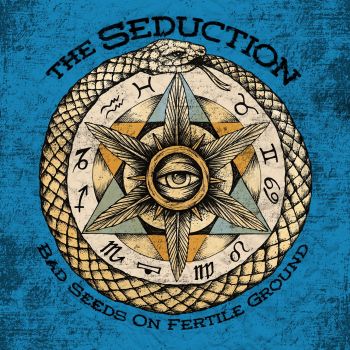 The Seduction - Bad Seeds On Fertile Ground (2016) Album Info