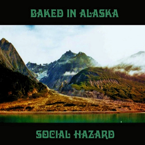 Social Hazard - Baked In Alaska (2016)