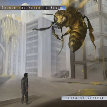 Slymouse Supreme - Drench The World In Honey (2016) Album Info