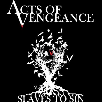 Acts Of Vengeance - Slaves To Sin (2016)
