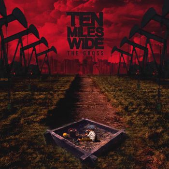 Ten Miles Wide - The Gross (2016) Album Info