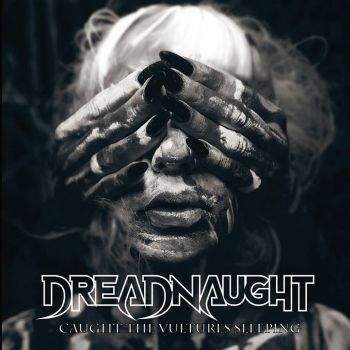 Dreadnaught - Caught The Vultures Sleeping (2016) Album Info