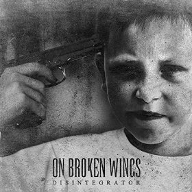 On Broken Wings - Disintegrator (2016) Album Info
