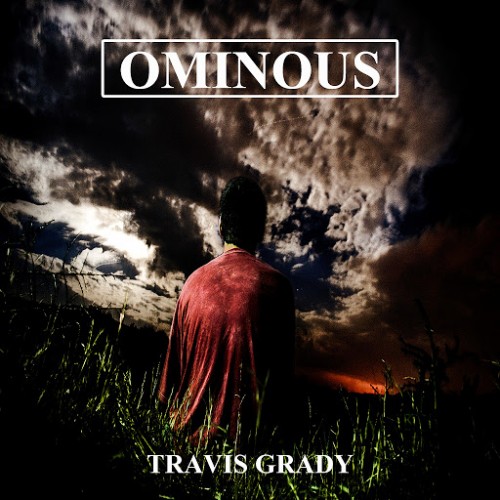 Travis Grady - Ominous (2016) Album Info