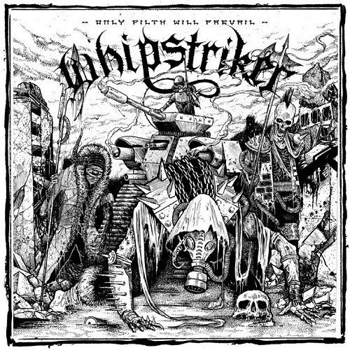 Whipstriker - Only Filth Will Prevail (2016) Album Info