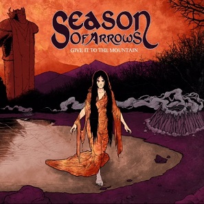 Season of Arrows - Give It to the Mountain (2016) Album Info