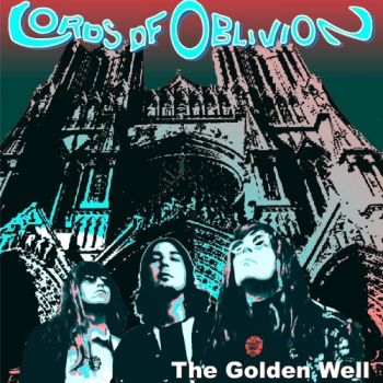 Lords Of Oblivion - The Golden Well (2016)