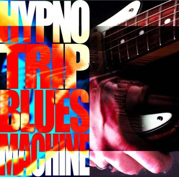 Los Warn Lionel - HypnoTripBluesMachine (2016)