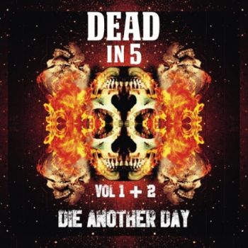 Dead In 5 - Die Another Day, Vol. I & II (2016) Album Info