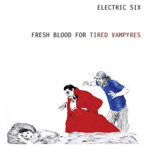 Electric Six - Fresh Blood For Tired Vampyres (2016) Album Info