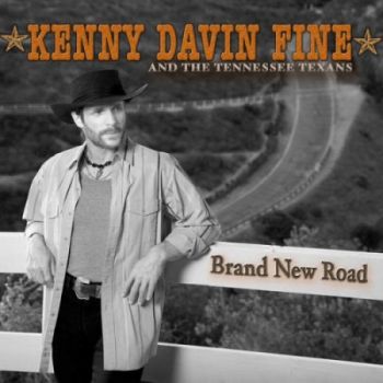 Kenny Davin Fine & The Tennessee Texans - Brand New Road (2016) Album Info