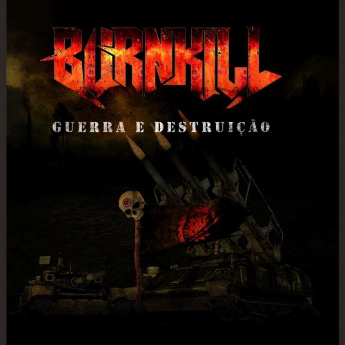 Burnkill - Guerra E Destruicao (2016) Album Info