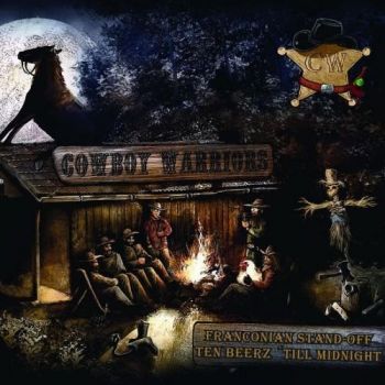 Cowboy Warriors - Franconian Stand-Off Ten Beerz 'Till Midnight (2016) Album Info