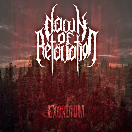 Dawn of Retaliation - Exordium (2016) Album Info