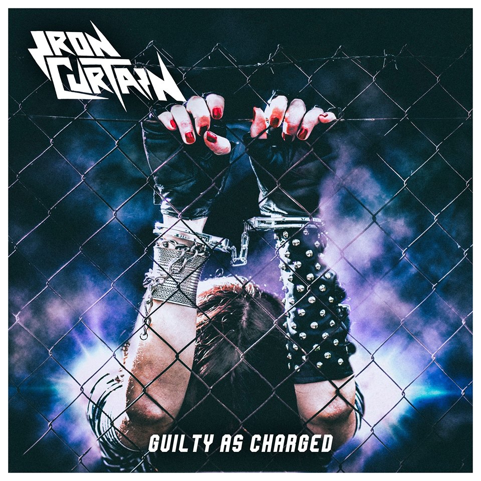 Iron Curtain - Guilty As Charged (2016) Album Info