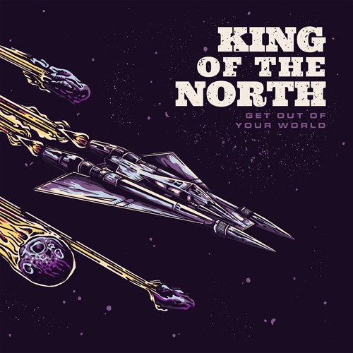 King Of The North - Get Out Of Your World (2016) Album Info