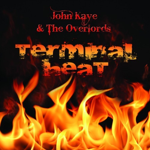 John Kaye & The Overlords - Terminal Heat (2016)