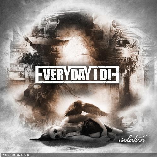 Everyday I Die - Isolation (2016) Album Info