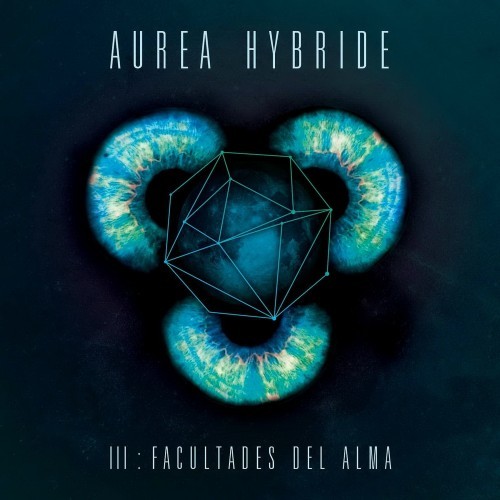 Aurea Hybride - III. Facultades Del Alma (2016) Album Info
