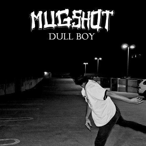 Mugshot - Dull Boy (2016) Album Info