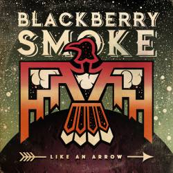 Blackberry Smoke - Like an Arrow (2016) Album Info