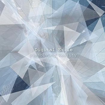 Digital Exile - Dissolving Reality (2016)