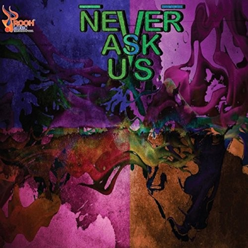 Never Ask Us - Never Ask Us (2016) Album Info
