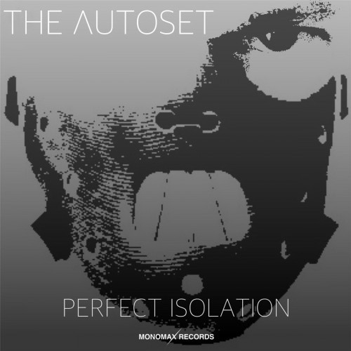 The Autoset - Perfect Isolation (2016) Album Info