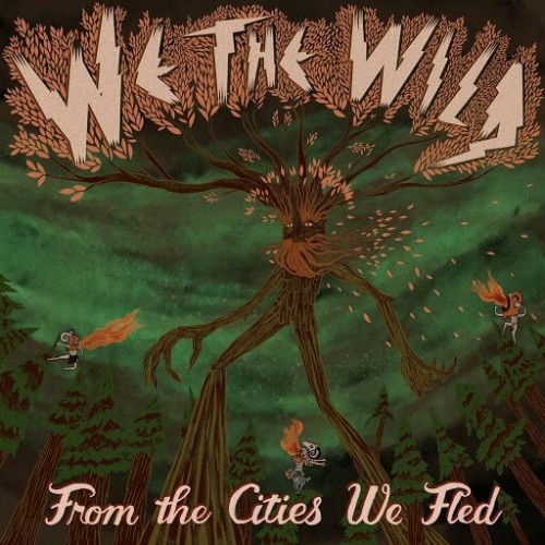 We The Wild - From the Cities We Fled (2016) Album Info